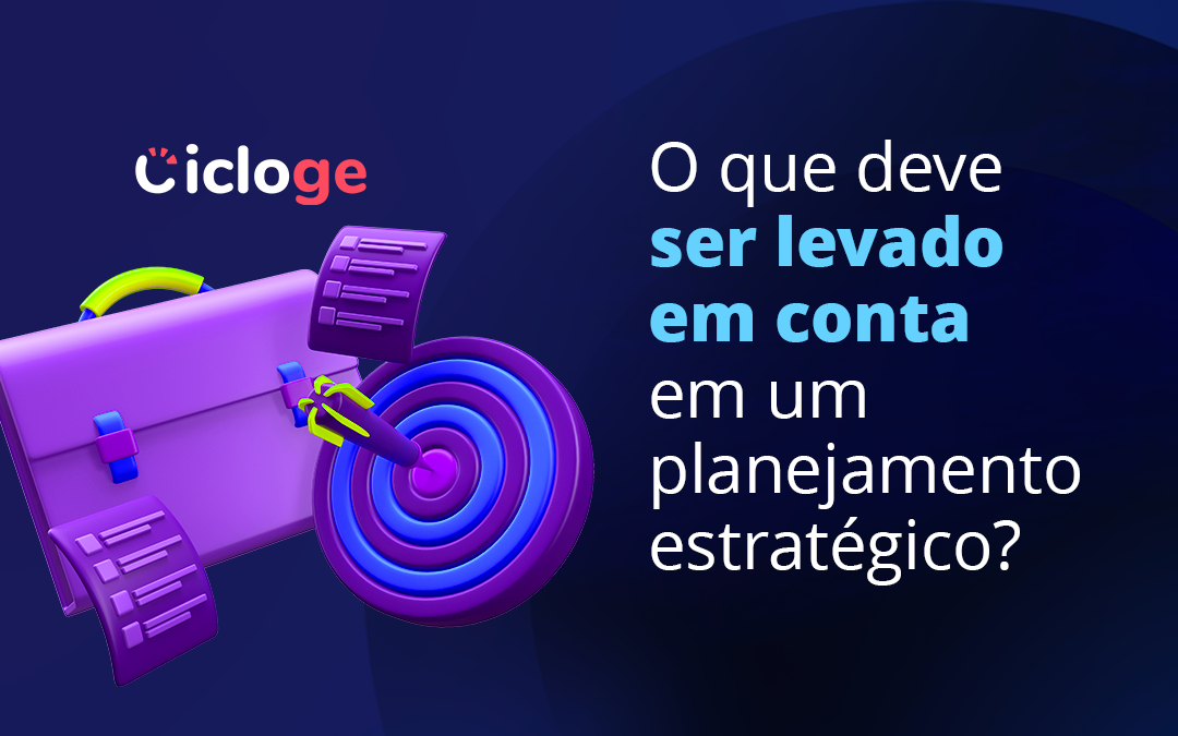 O que deve ser levado em conta em um planejamento estratégico?