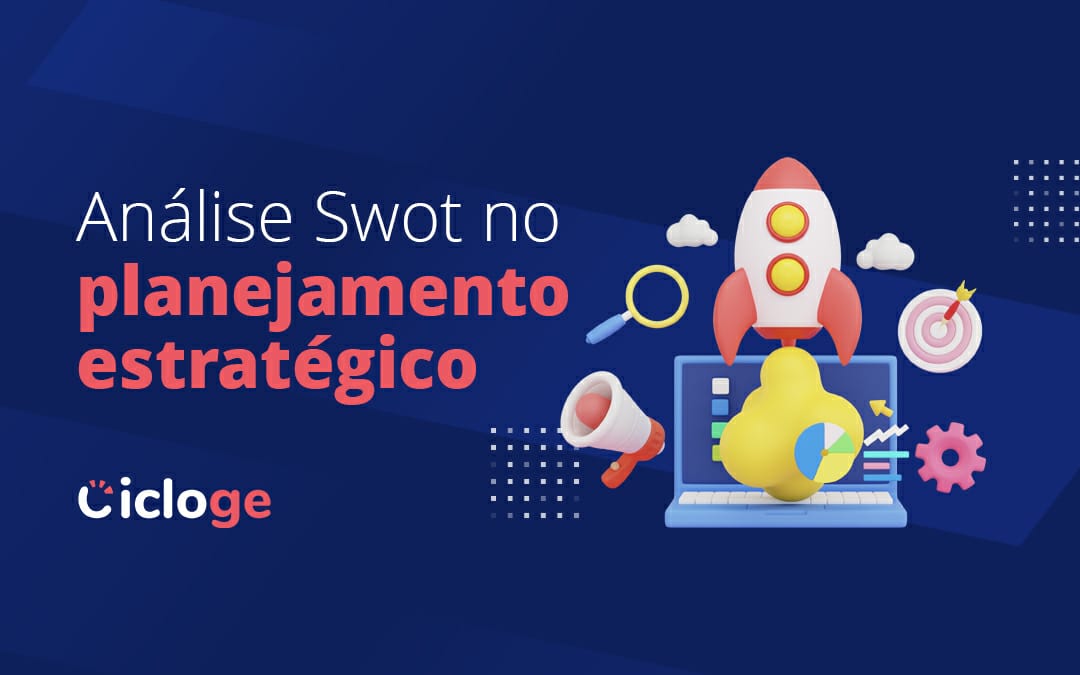 A análise SWOT no planejamento estratégico