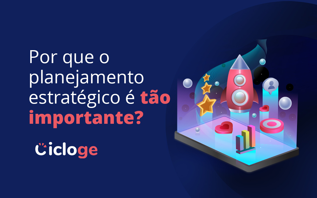 Por que o planejamento estratégico é tão importante?