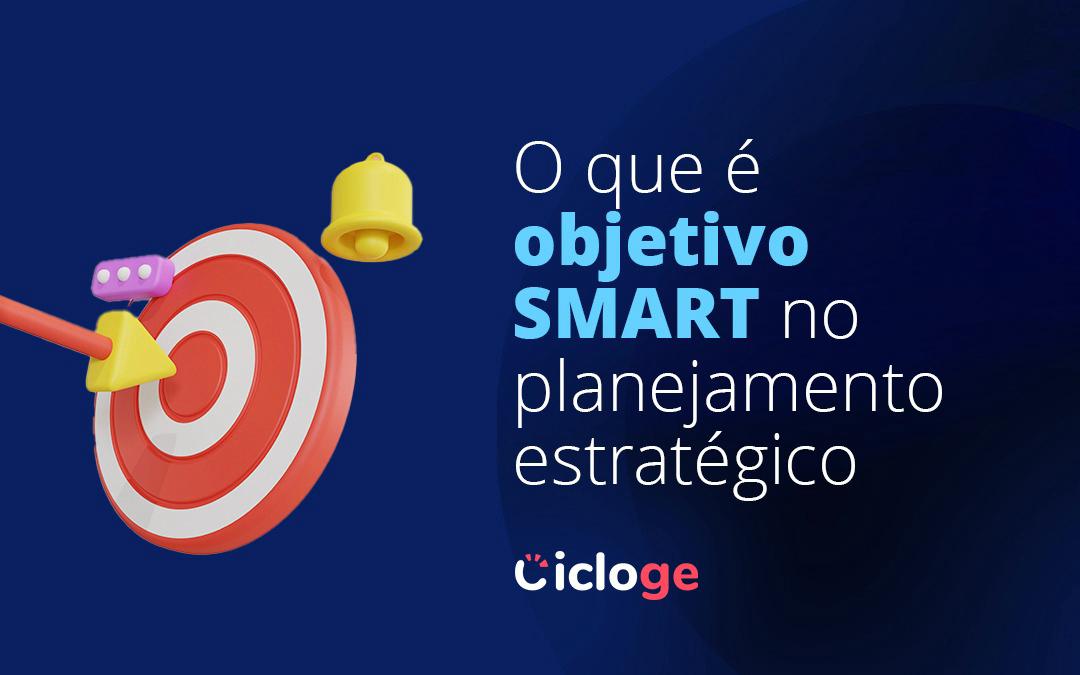 O que é objetivo SMART no planejamento estratégico