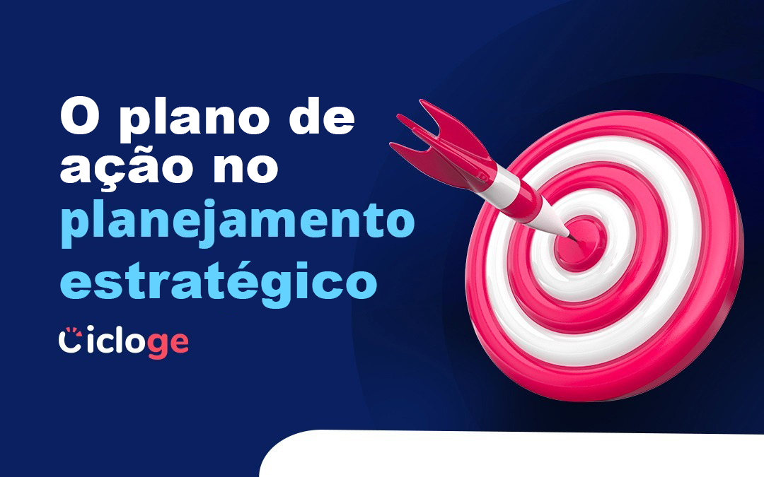 Como fazer o plano de ação no planejamento estratégico